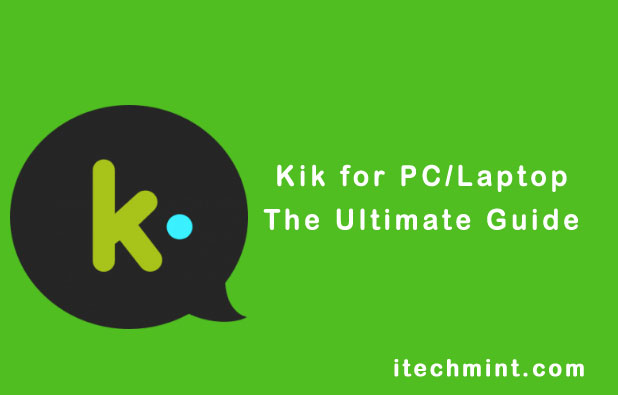 How to Download Kik for PC and Windows 10/8/7-Step By Step Guide 2020