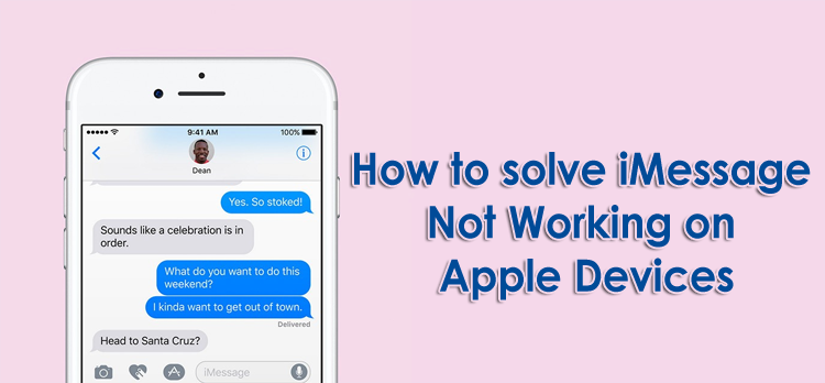 How to solve iMessage Not Working on Apple Devices (iPhone and iPad)?